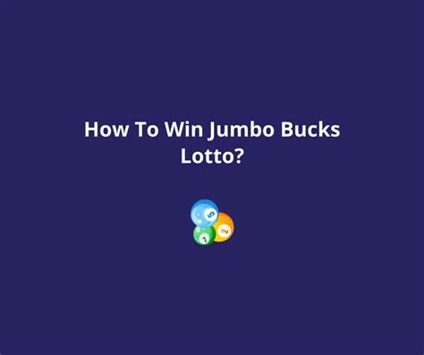 how to win jumbo bucks lotto.